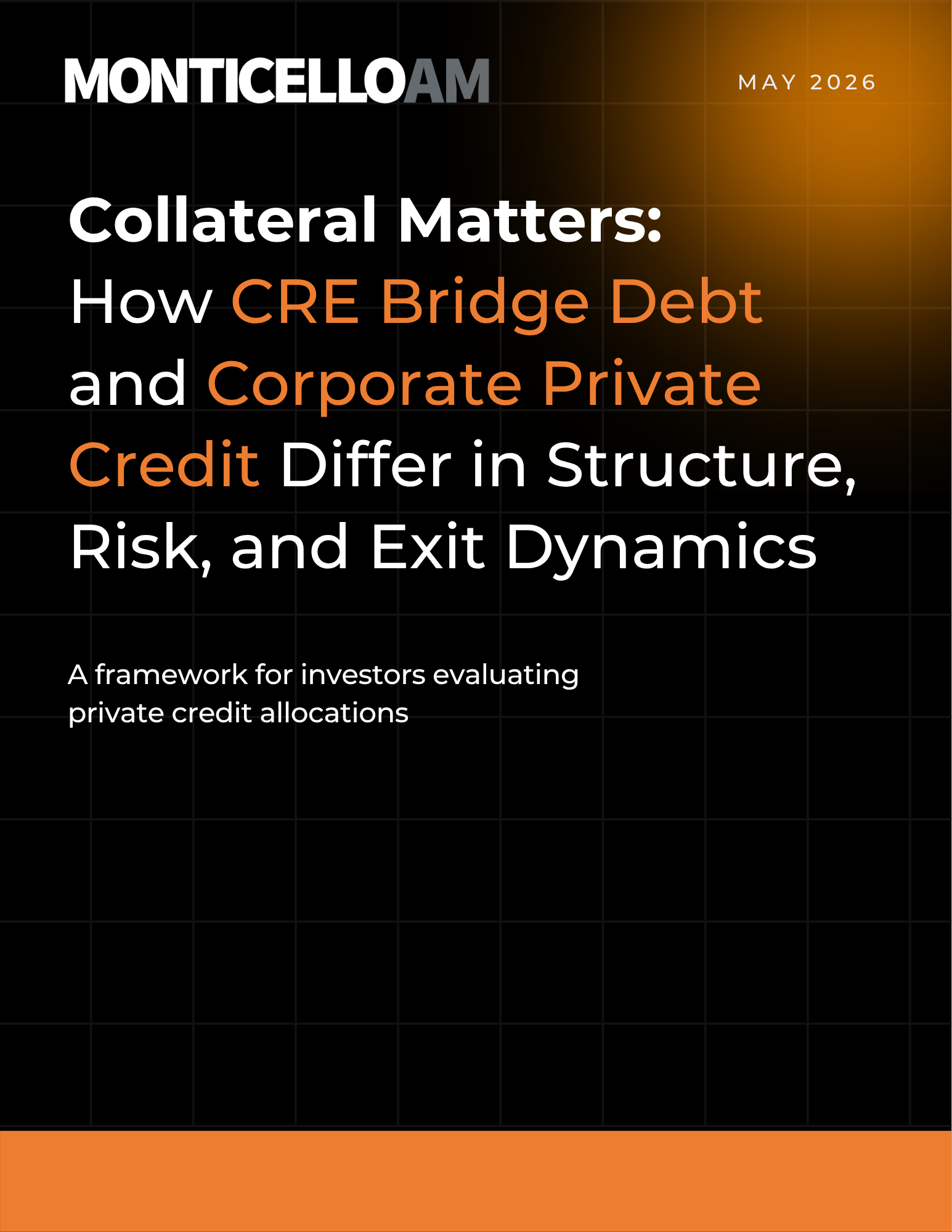 MONTICELLOAM White Paper: Collateral Matters CRE Bridge Debt and Corporate Private Credit MONTICELLOAM White Paper: Collateral Matters CRE Bridge Debt and Corporate Private Credit